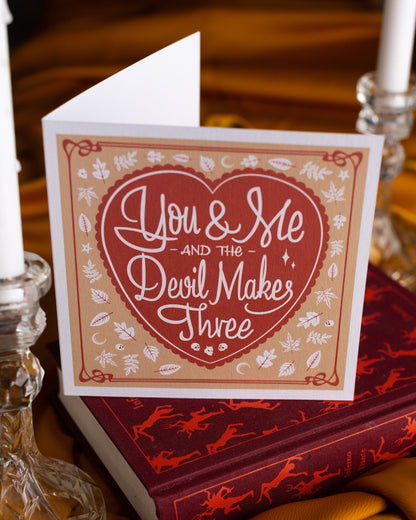 You & Me & The Devil Makes Three Greeting Card