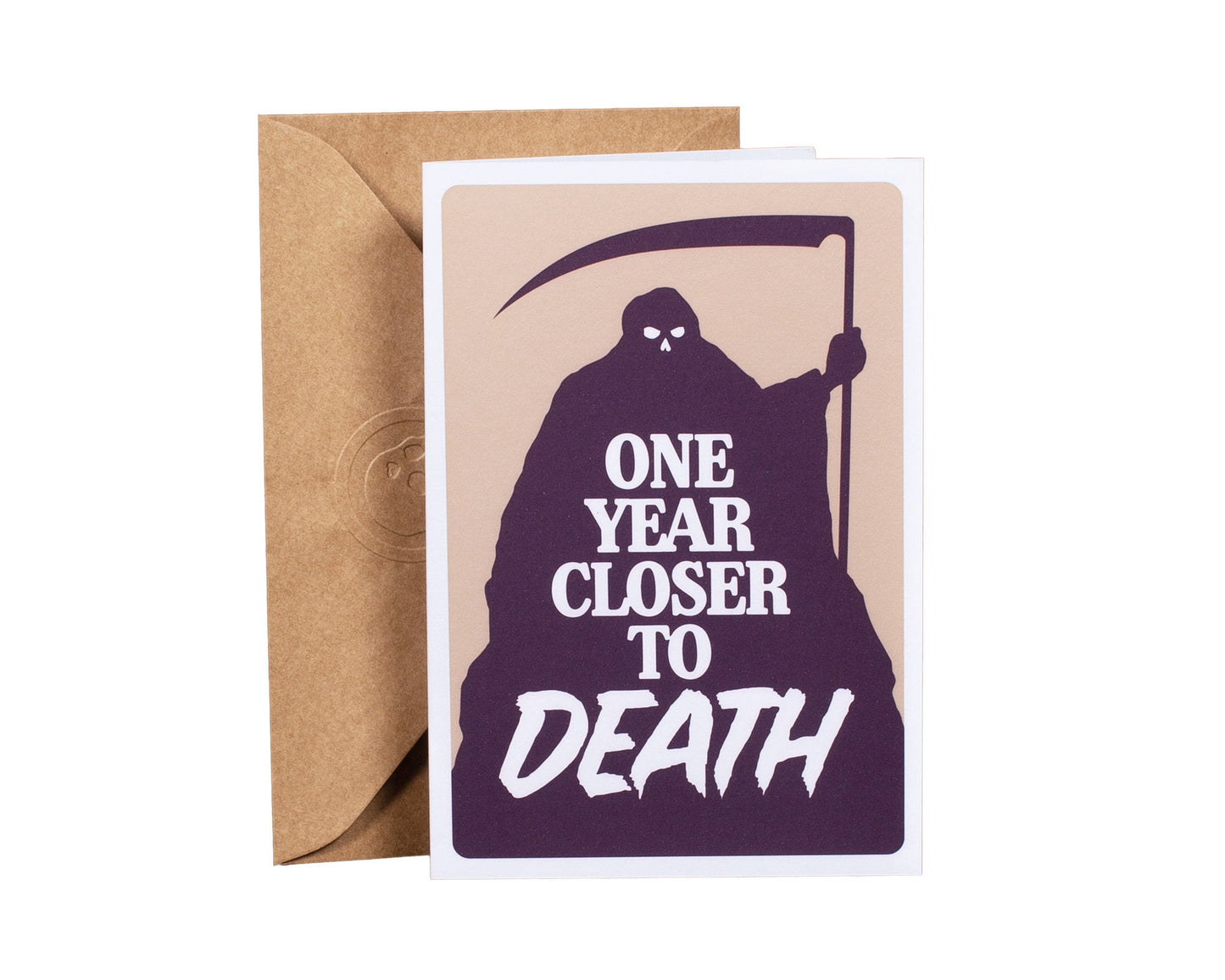 One Year Closer To Death Greeting Card